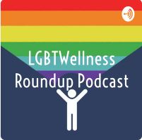 #LGBTWellness Podcast Now Available! Image